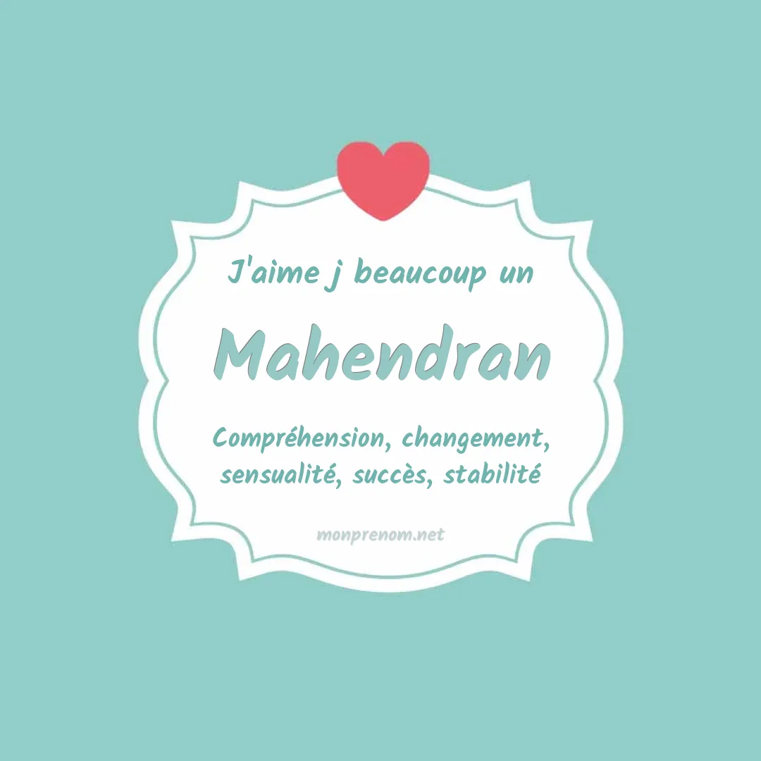 J'aime beaucoup Mahendran