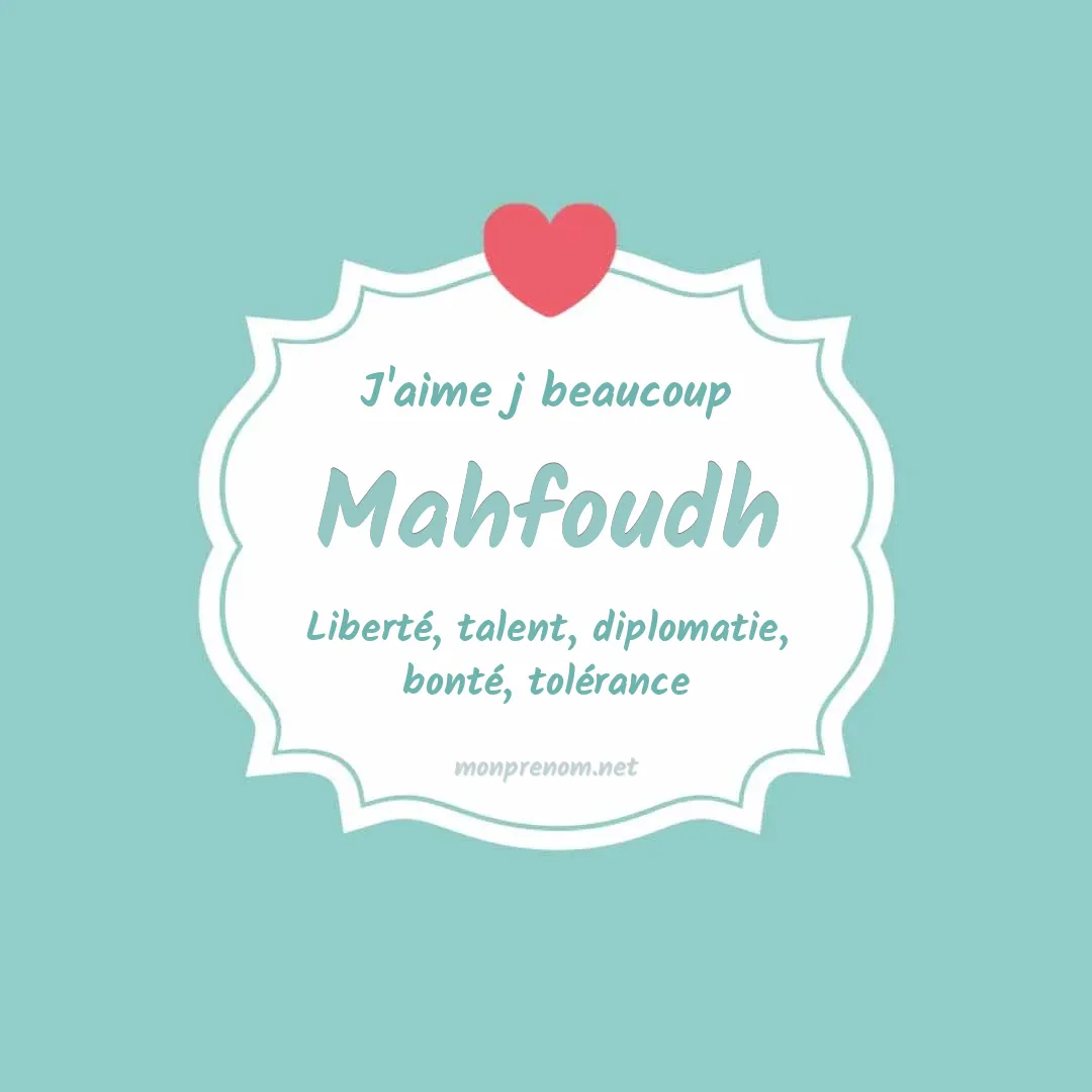 J'aime beaucoup Mahfoudh