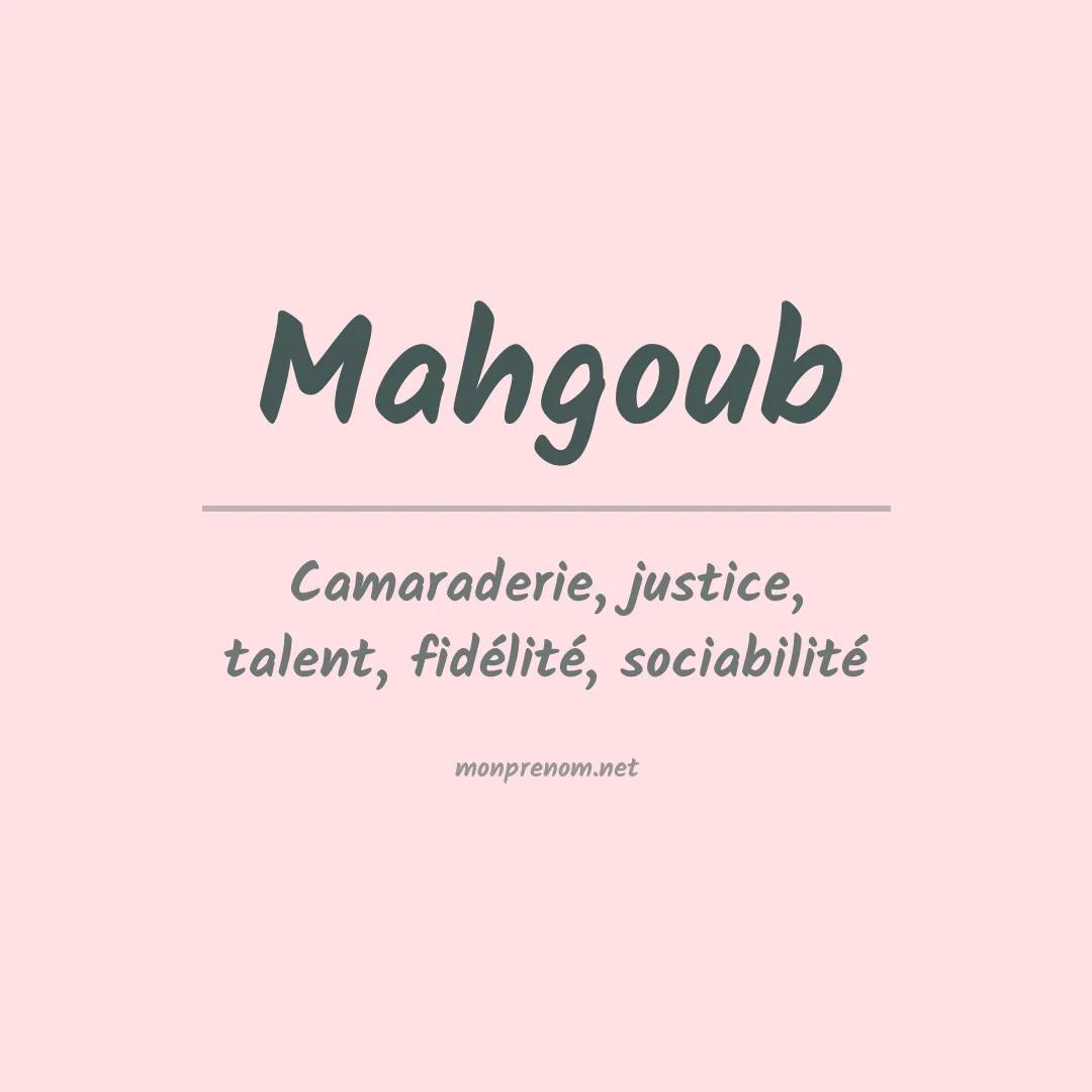 Signification du prénom Mahgoub
