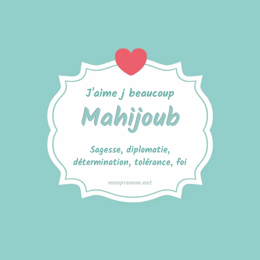 J'aime beaucoup Mahijoub