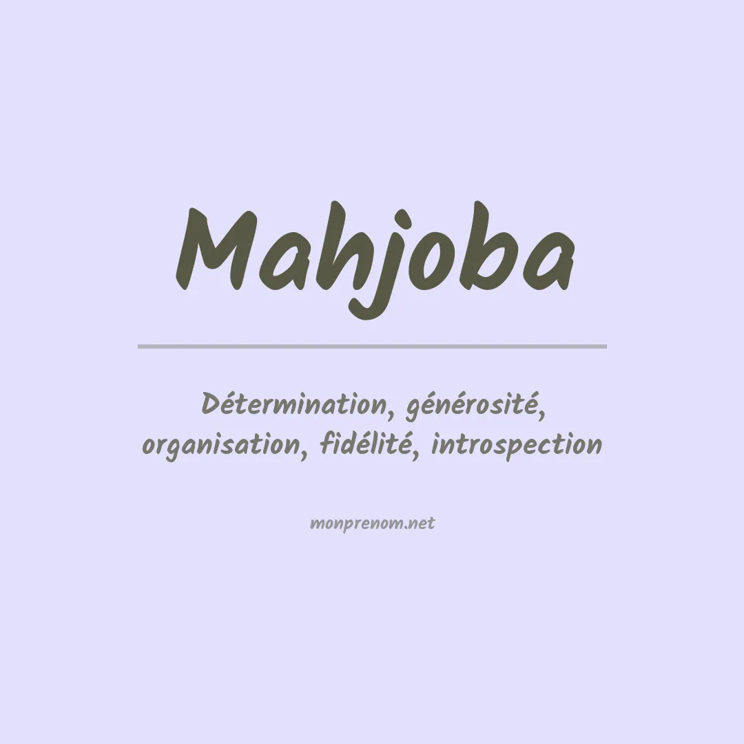 Signification du prénom Mahjoba