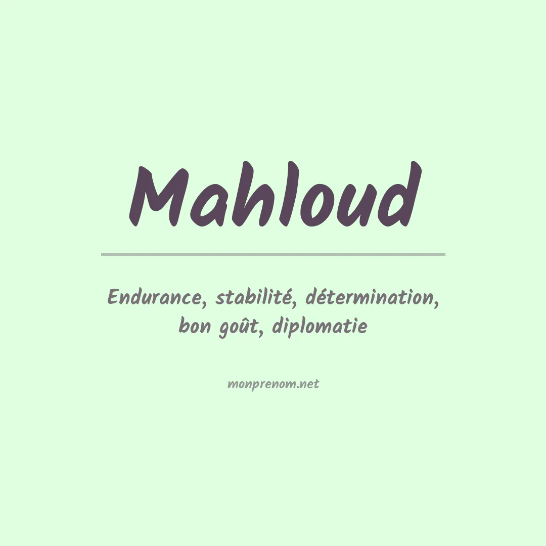 Signification du prénom Mahloud