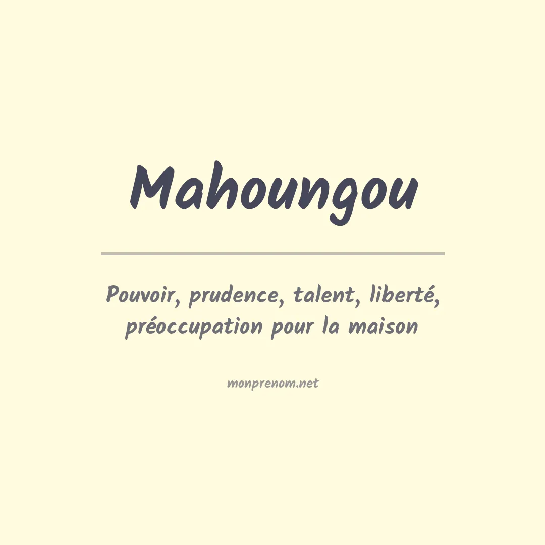 Signification du prénom Mahoungou
