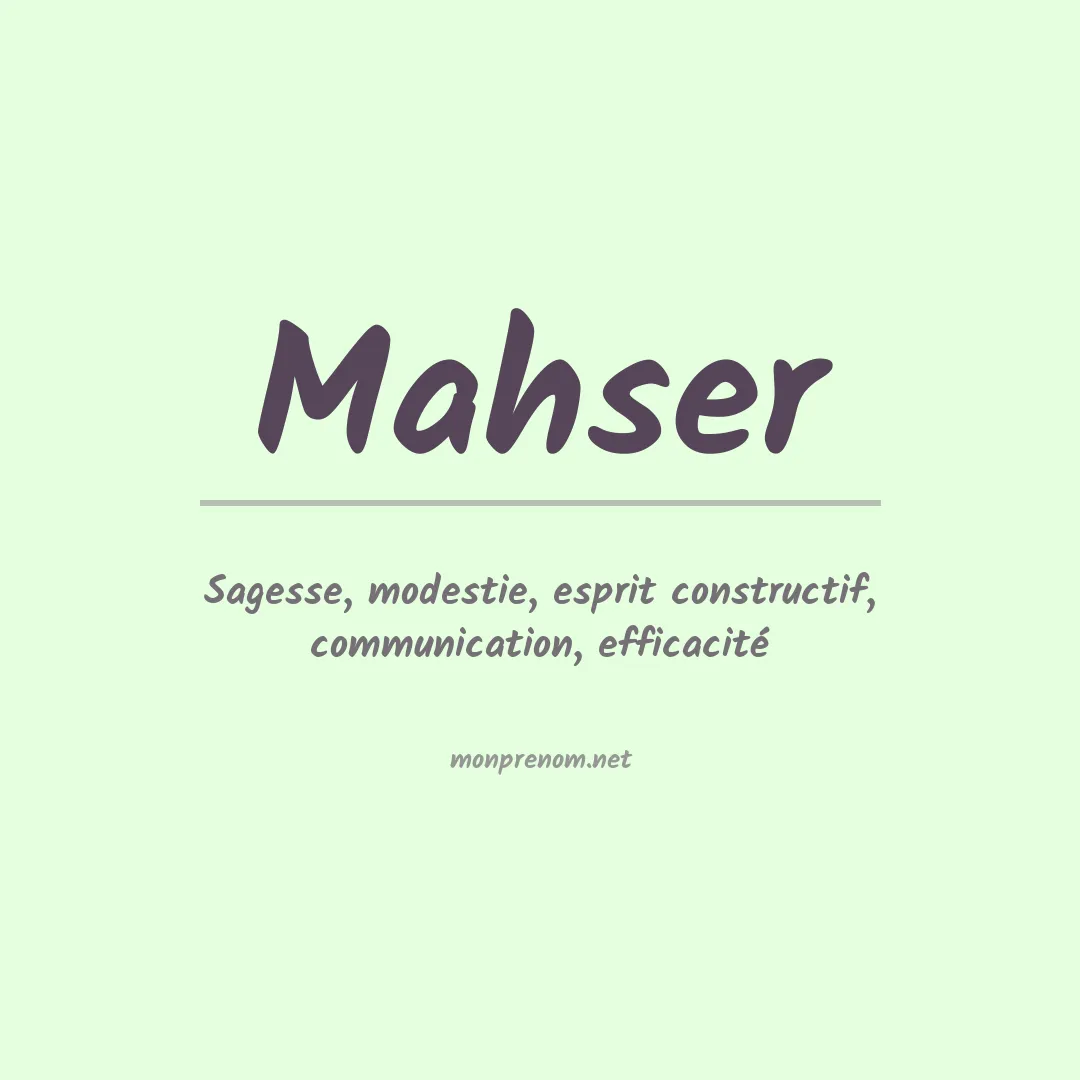 Signification du prénom Mahser