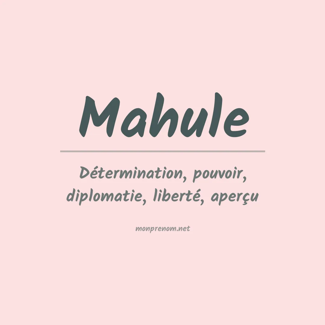 Signification du prénom Mahule