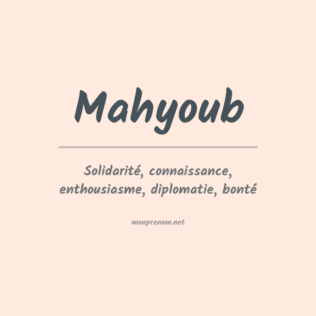 Signification du prénom Mahyoub