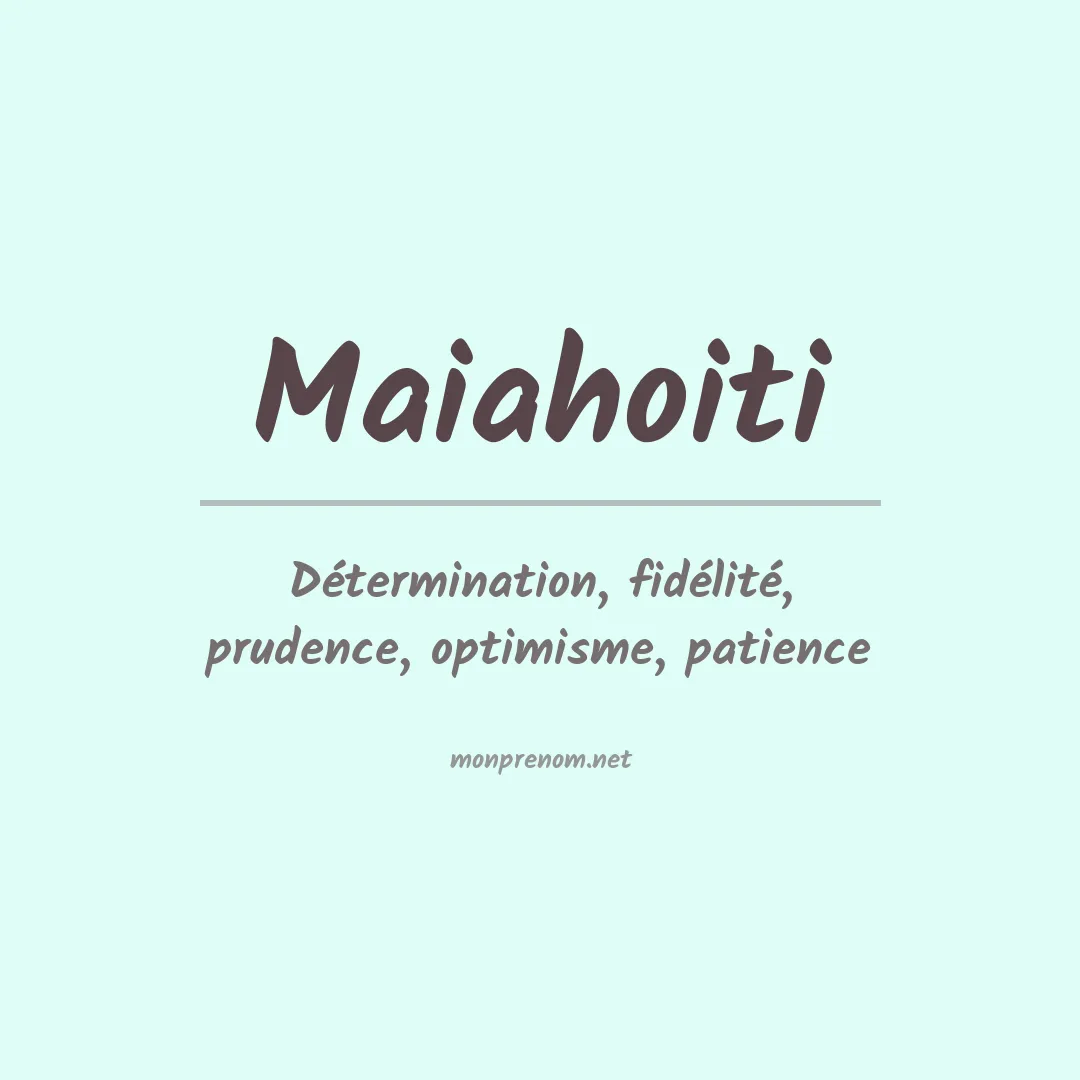 Signification du prénom Maiahoiti
