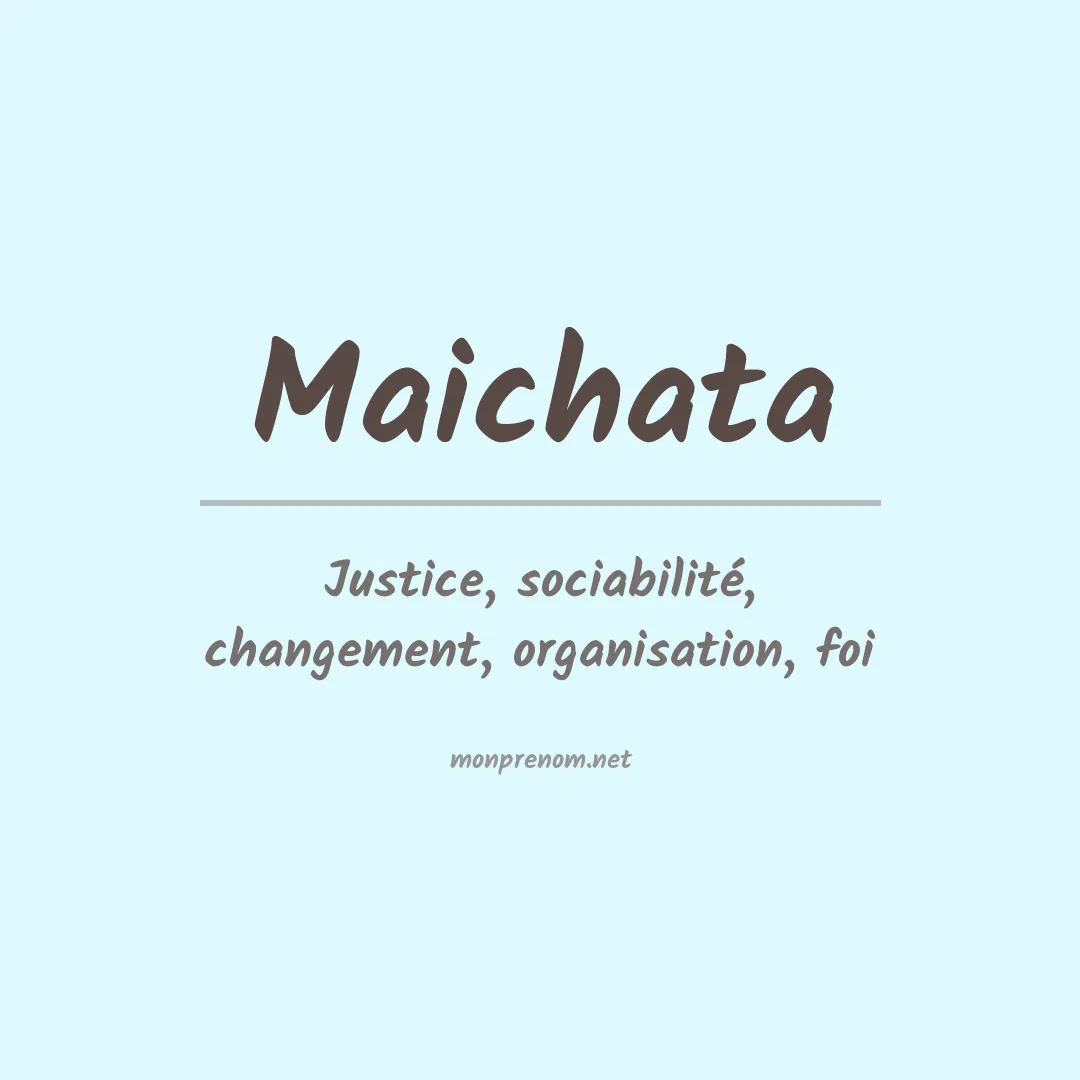 Signification du prénom Maichata