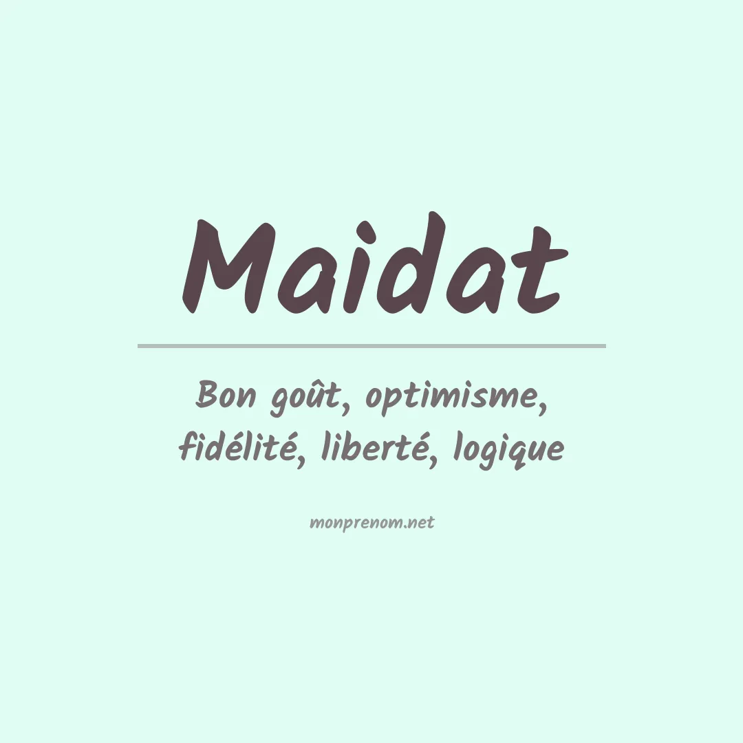 Signification du prénom Maidat