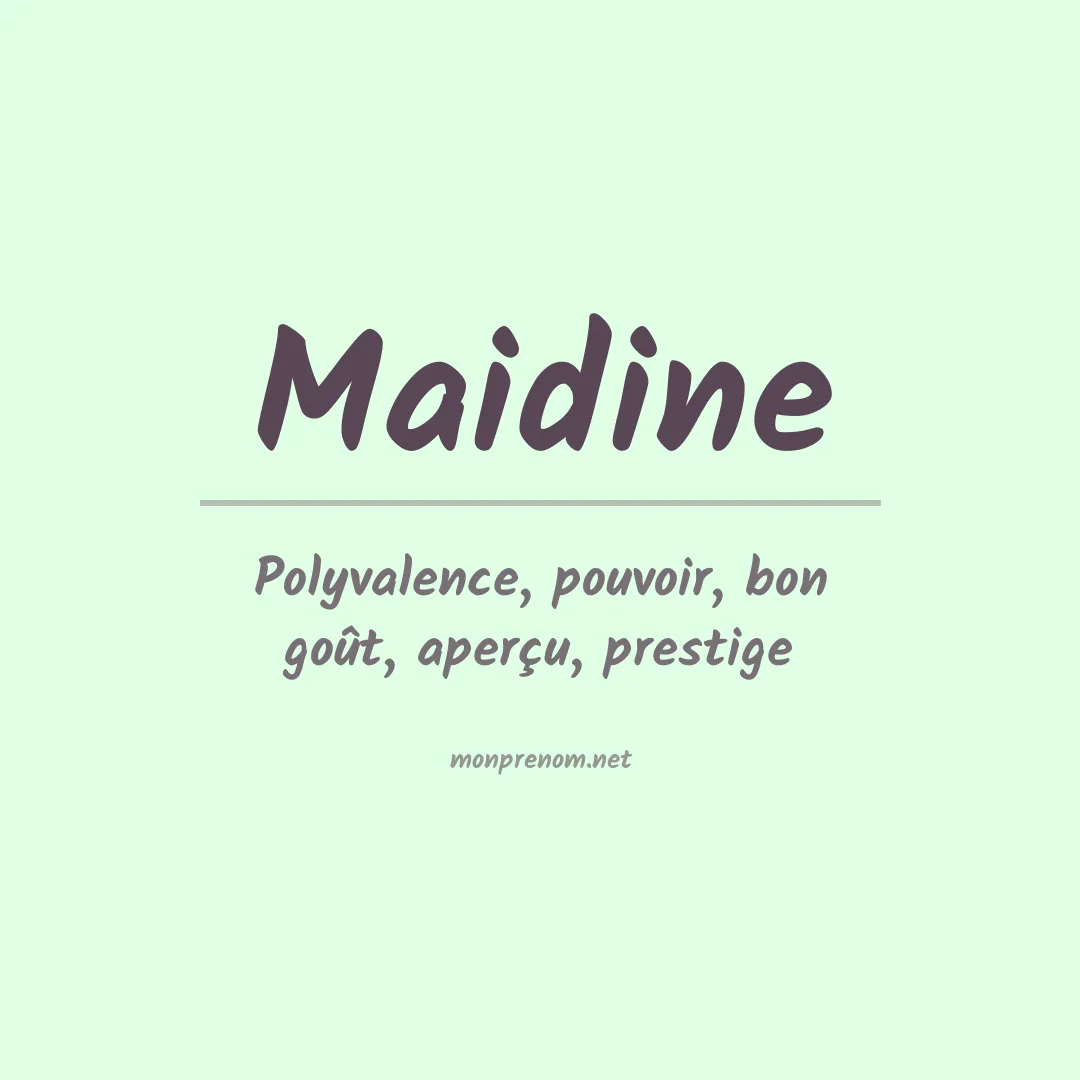 Signification du prénom Maidine