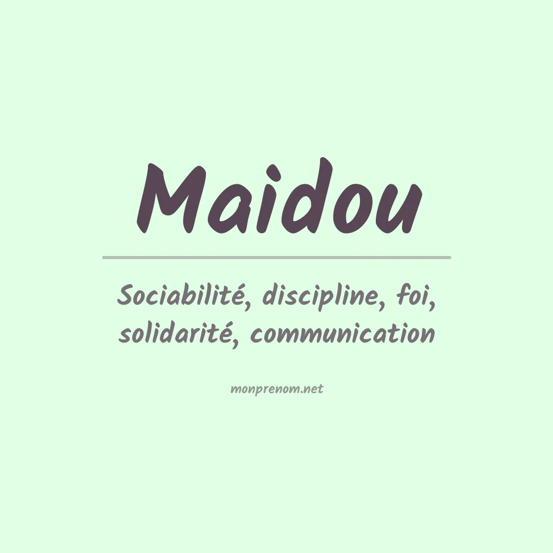 Signification du prénom Maidou