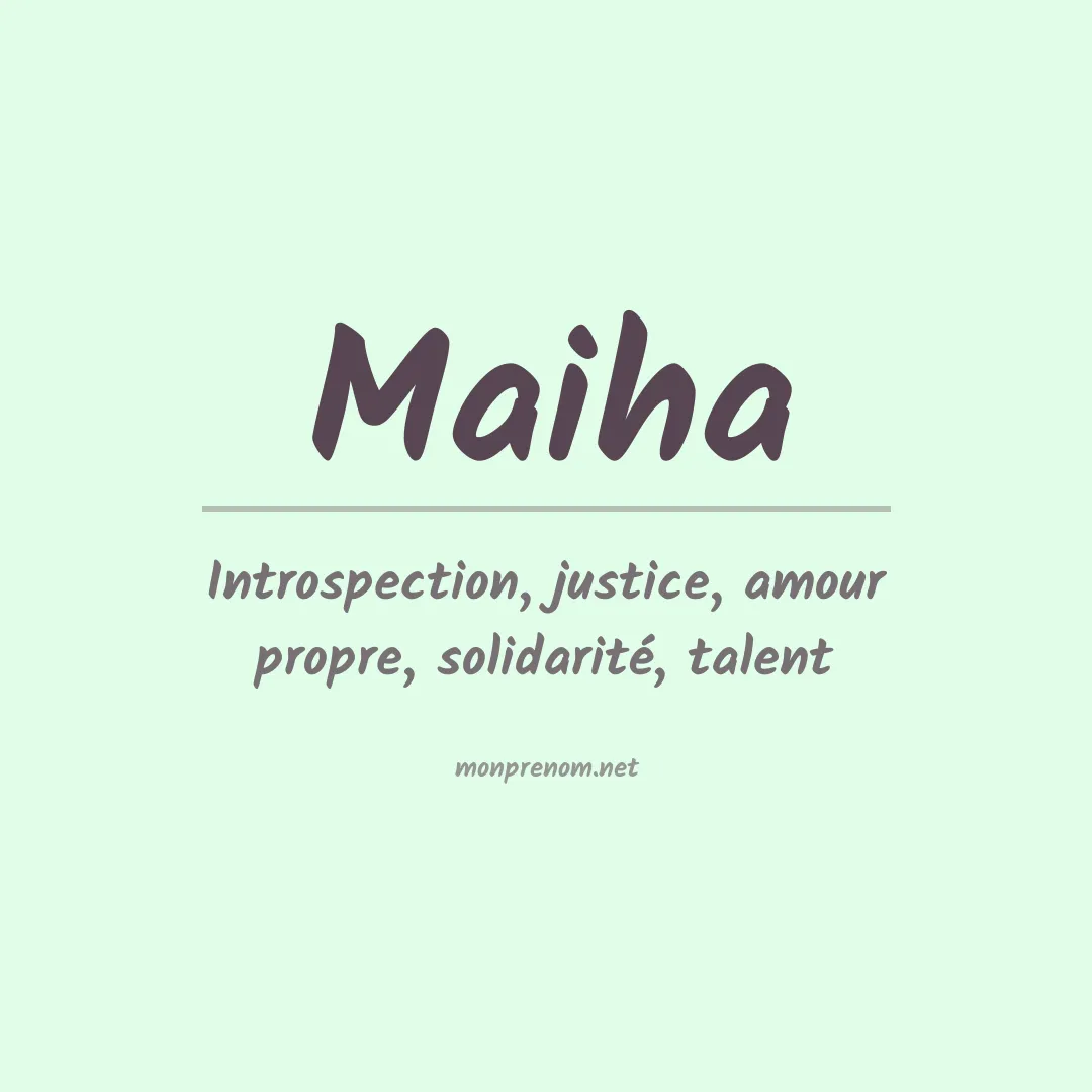 Signification du prénom Maiha