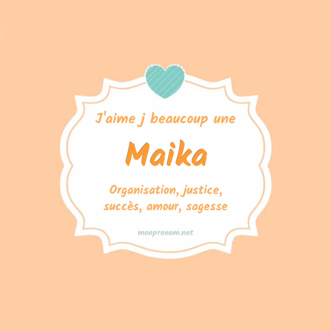 J'aime beaucoup Maika