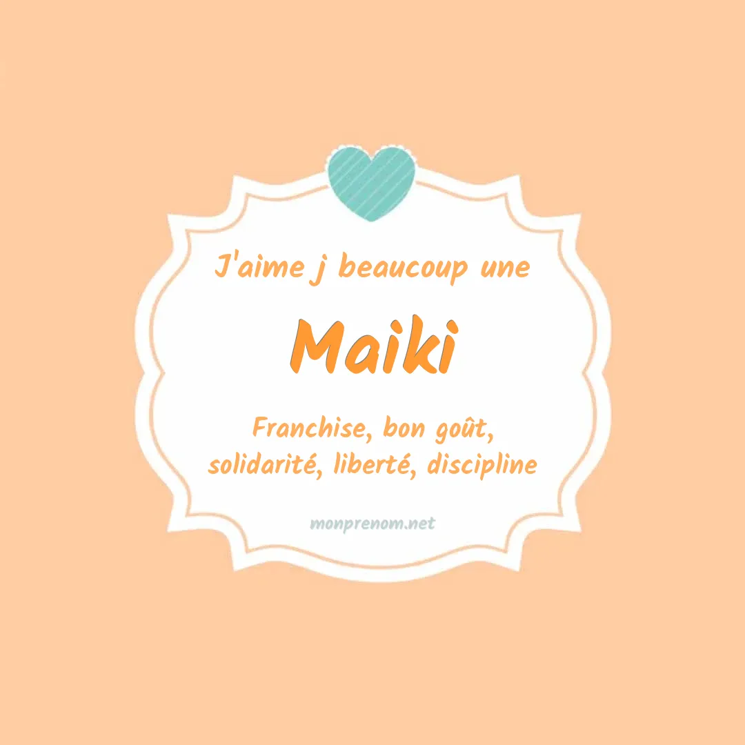 J'aime beaucoup Maiki
