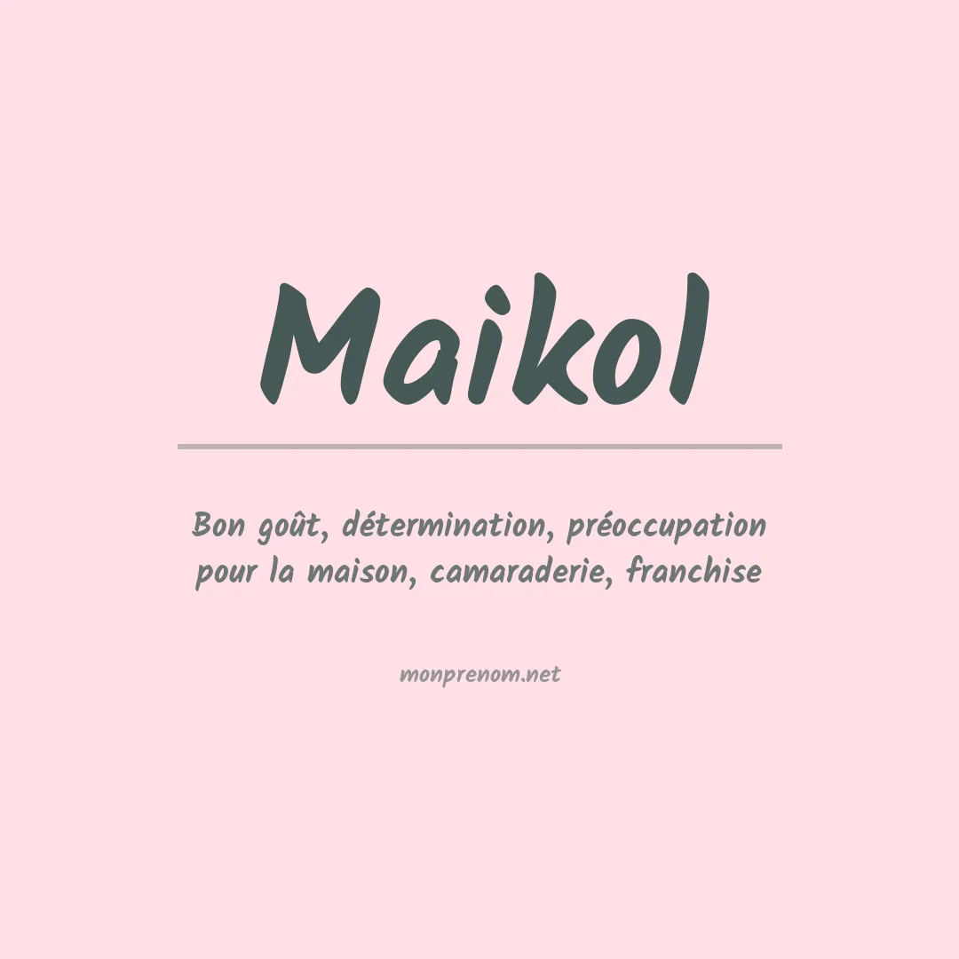 Signification du prénom Maikol