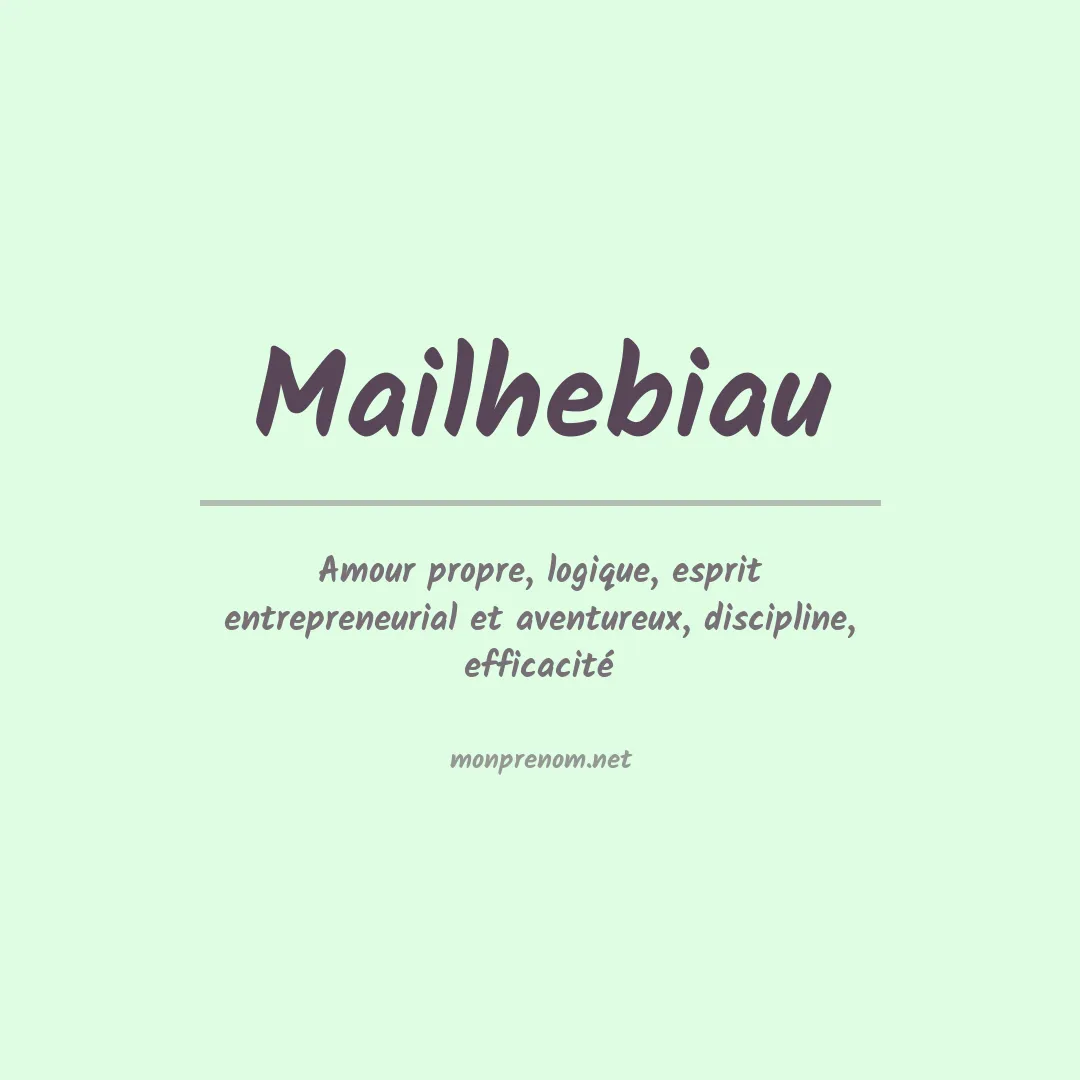 Signification du prénom Mailhebiau