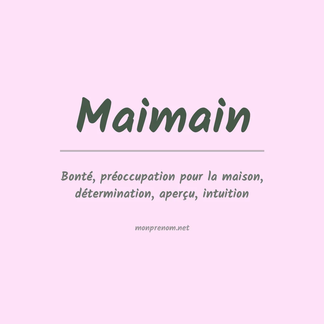 Signification du prénom Maimain