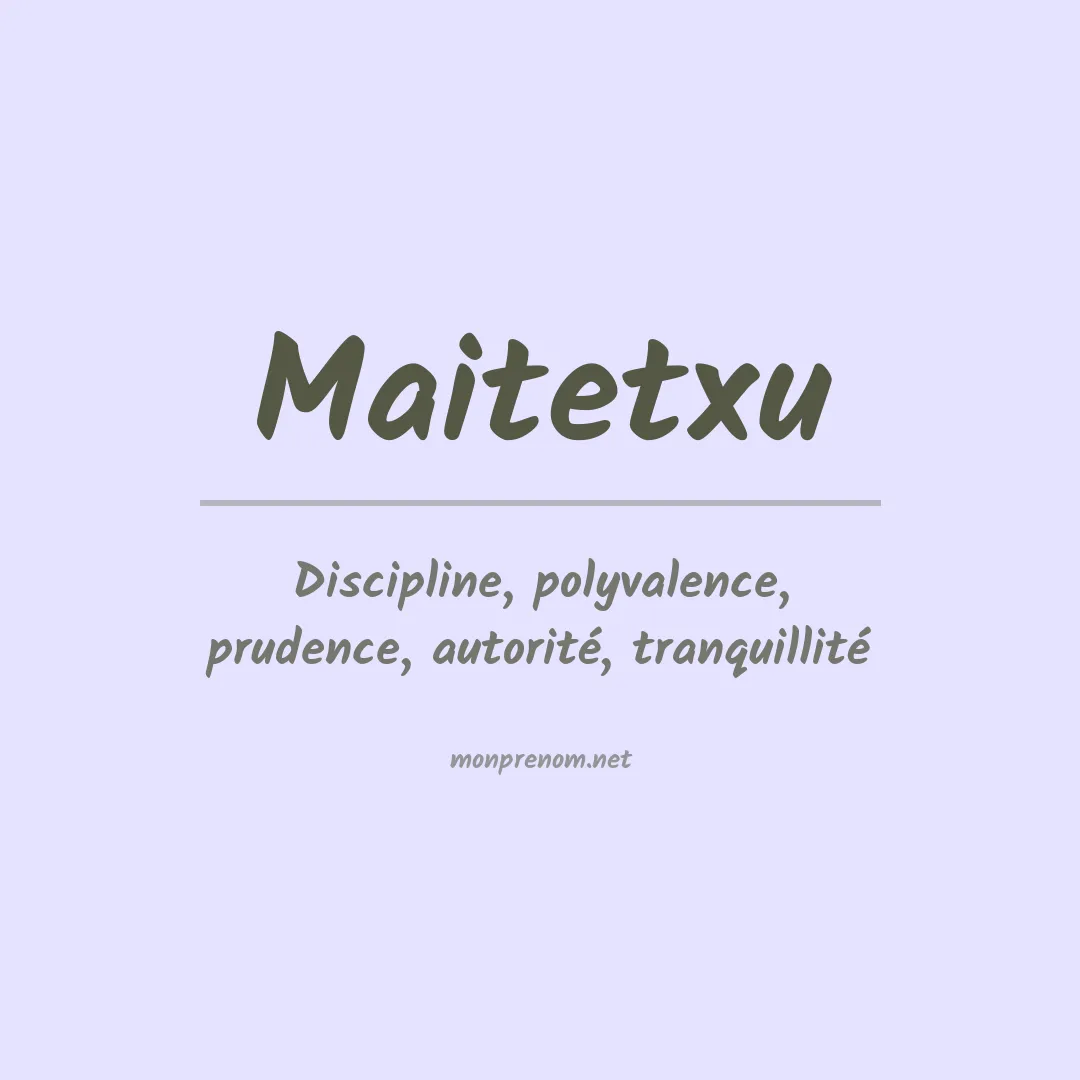 Signification du prénom Maitetxu