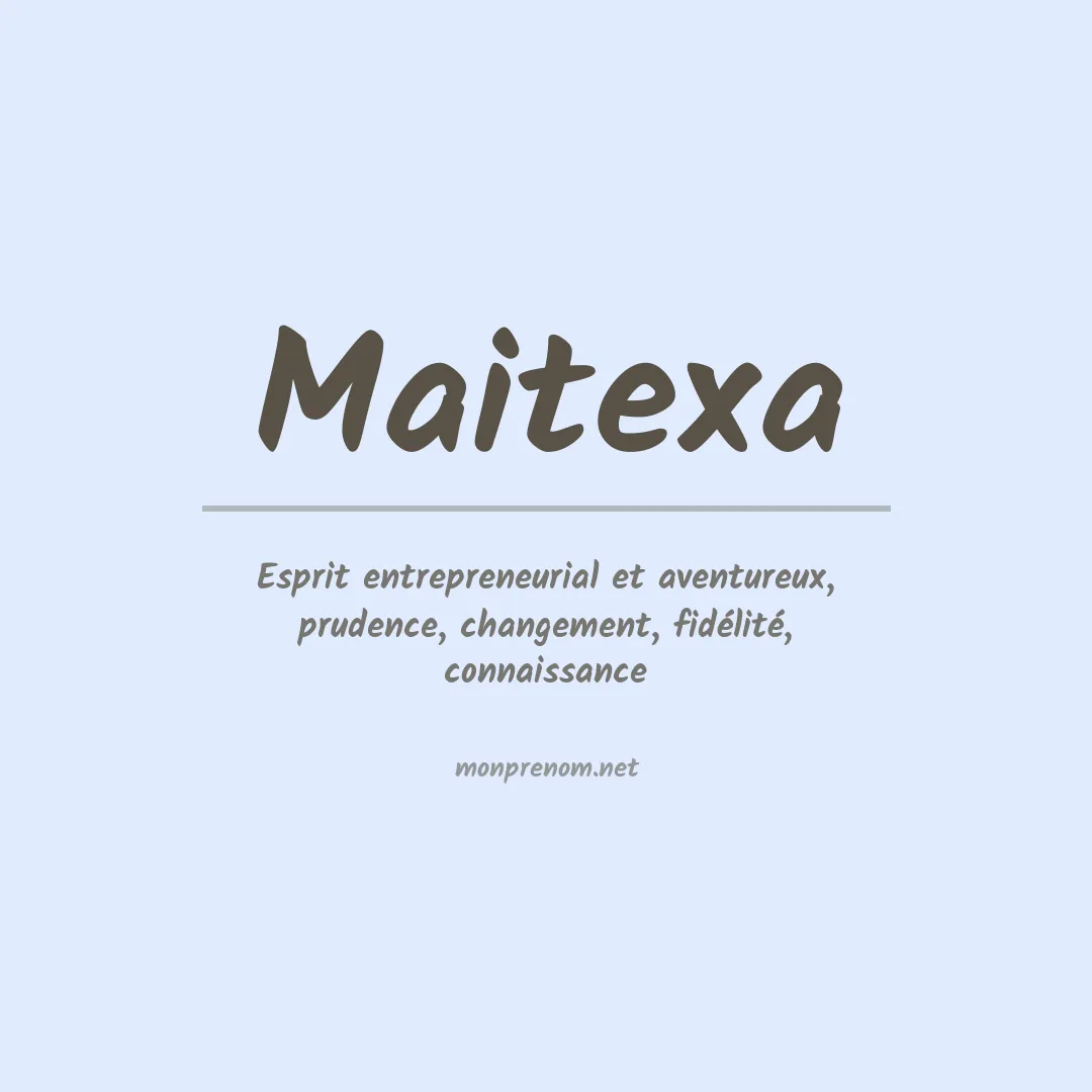 Signification du prénom Maitexa