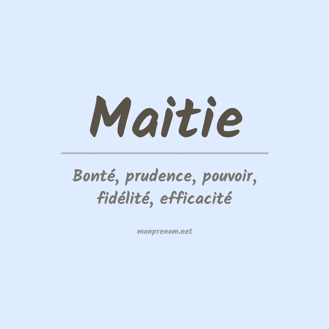 Signification du prénom Maitie