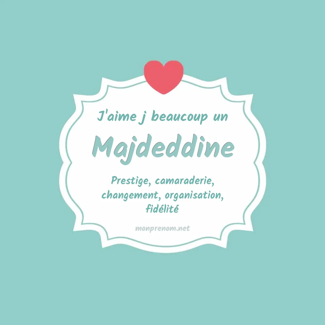 J'aime beaucoup Majdeddine