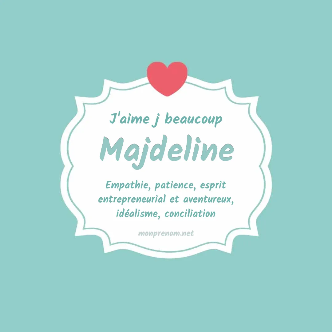 J'aime beaucoup Majdeline