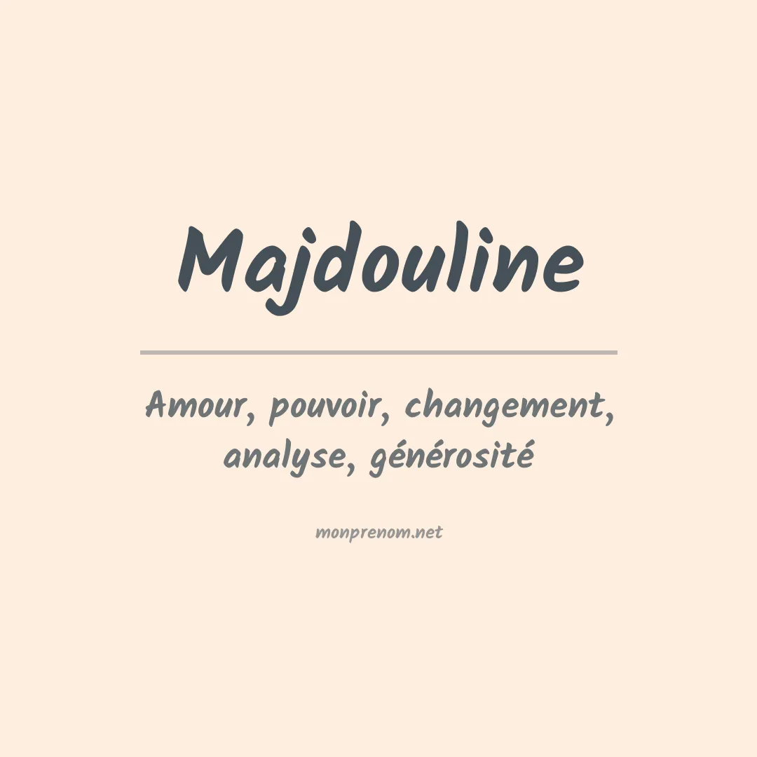 Signification du prénom Majdouline