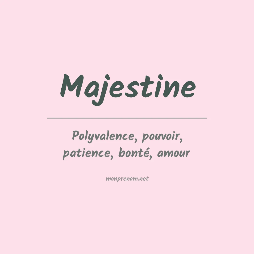 Signification du prénom Majestine