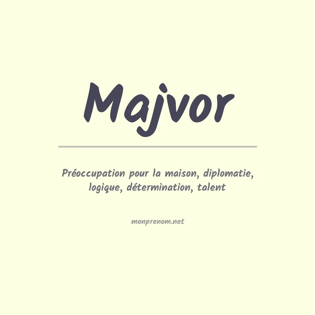 Signification du prénom Majvor