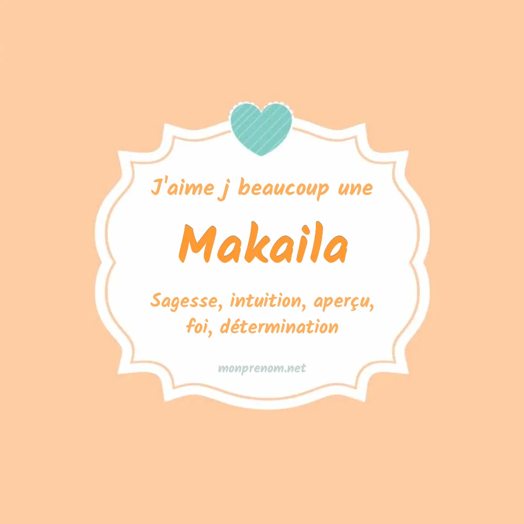 J'aime beaucoup Makaila