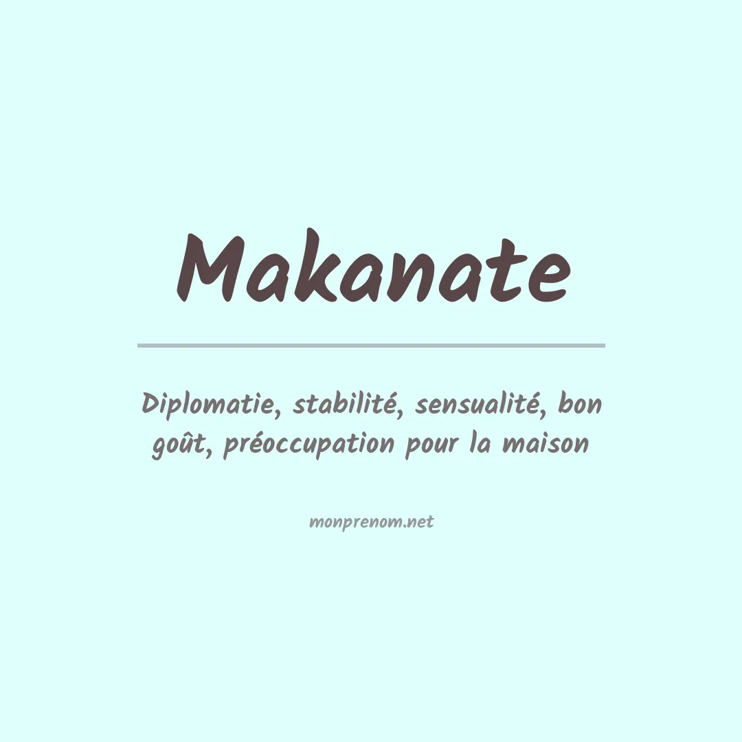 Signification du prénom Makanate