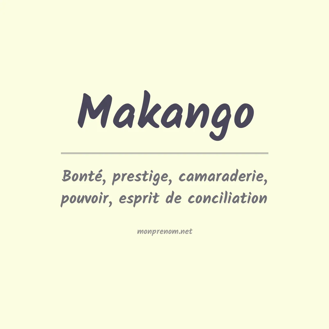 Signification du prénom Makango