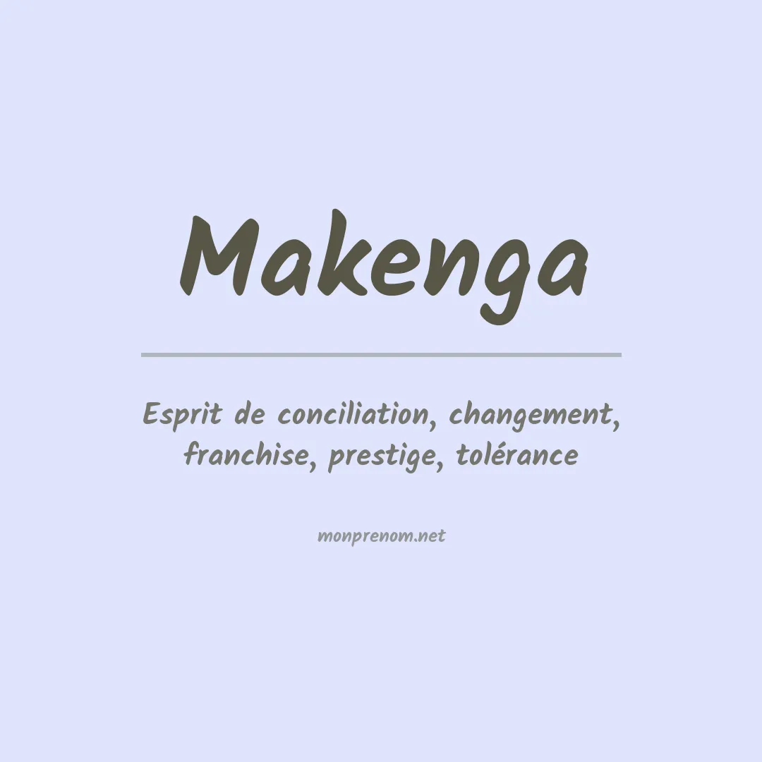 Signification du prénom Makenga