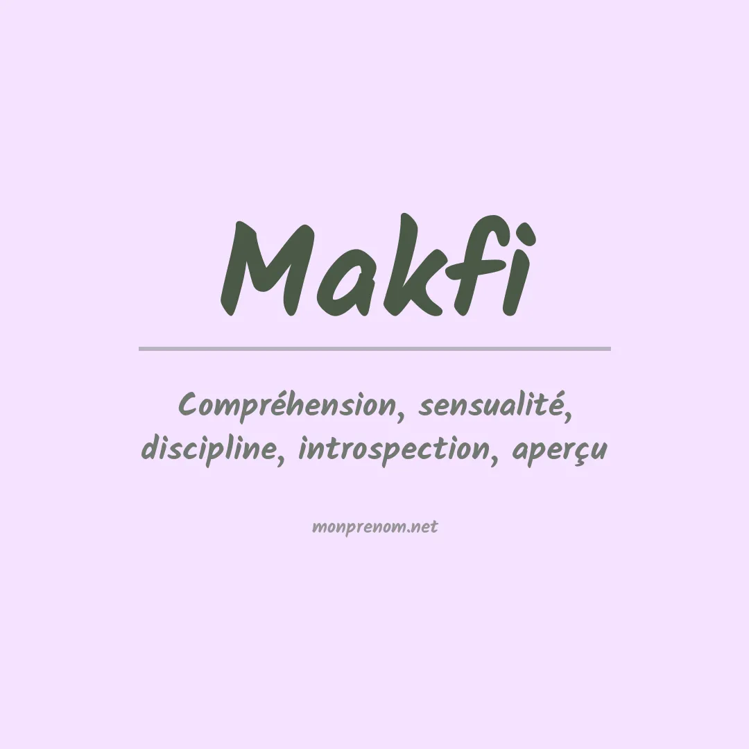 Signification du prénom Makfi