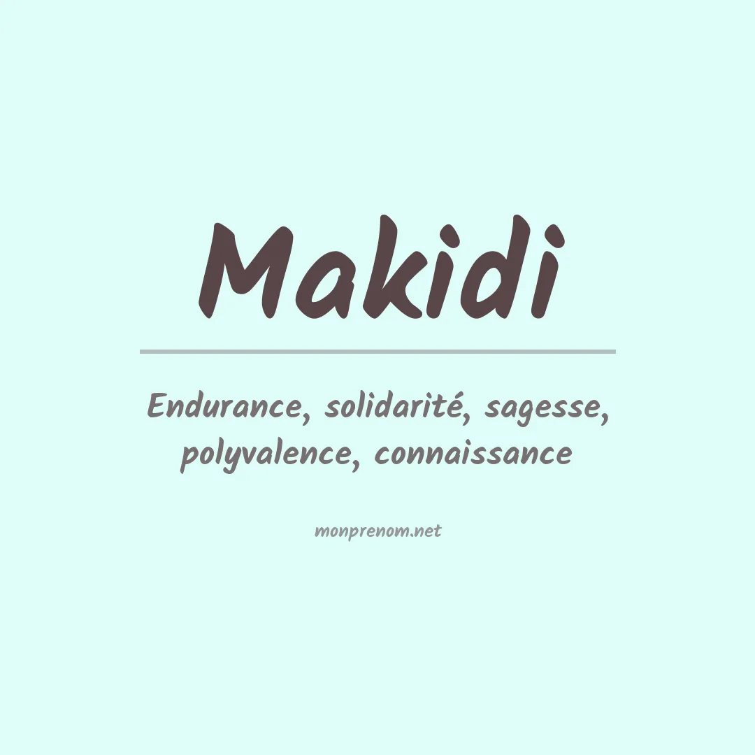 Signification du prénom Makidi
