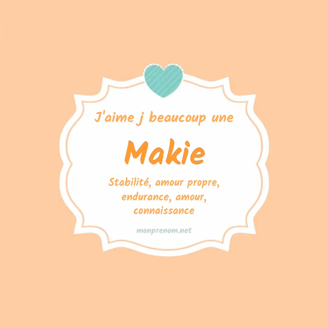 J'aime beaucoup Makie