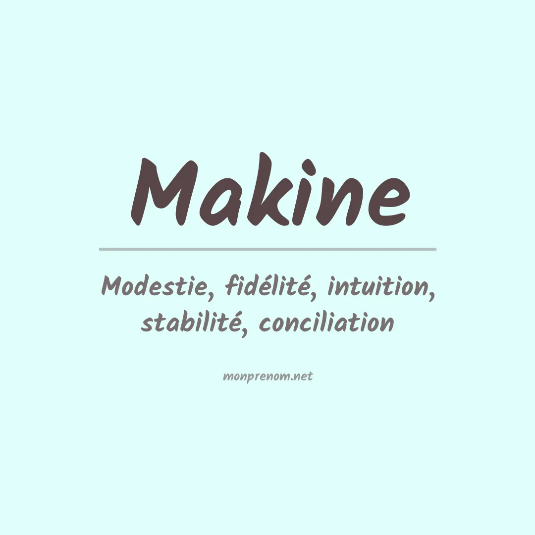 Signification du prénom Makine