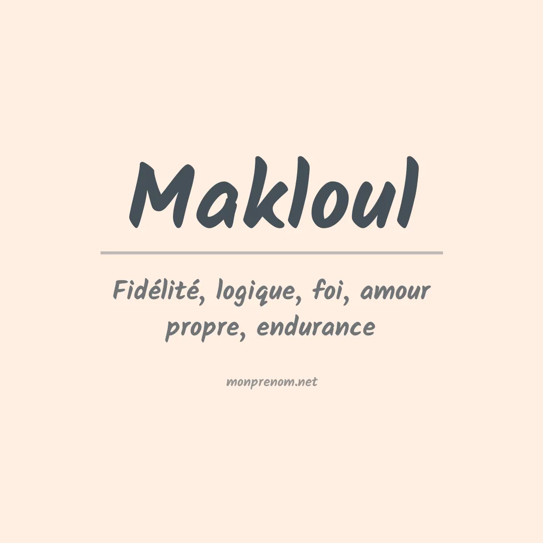 Signification du prénom Makloul