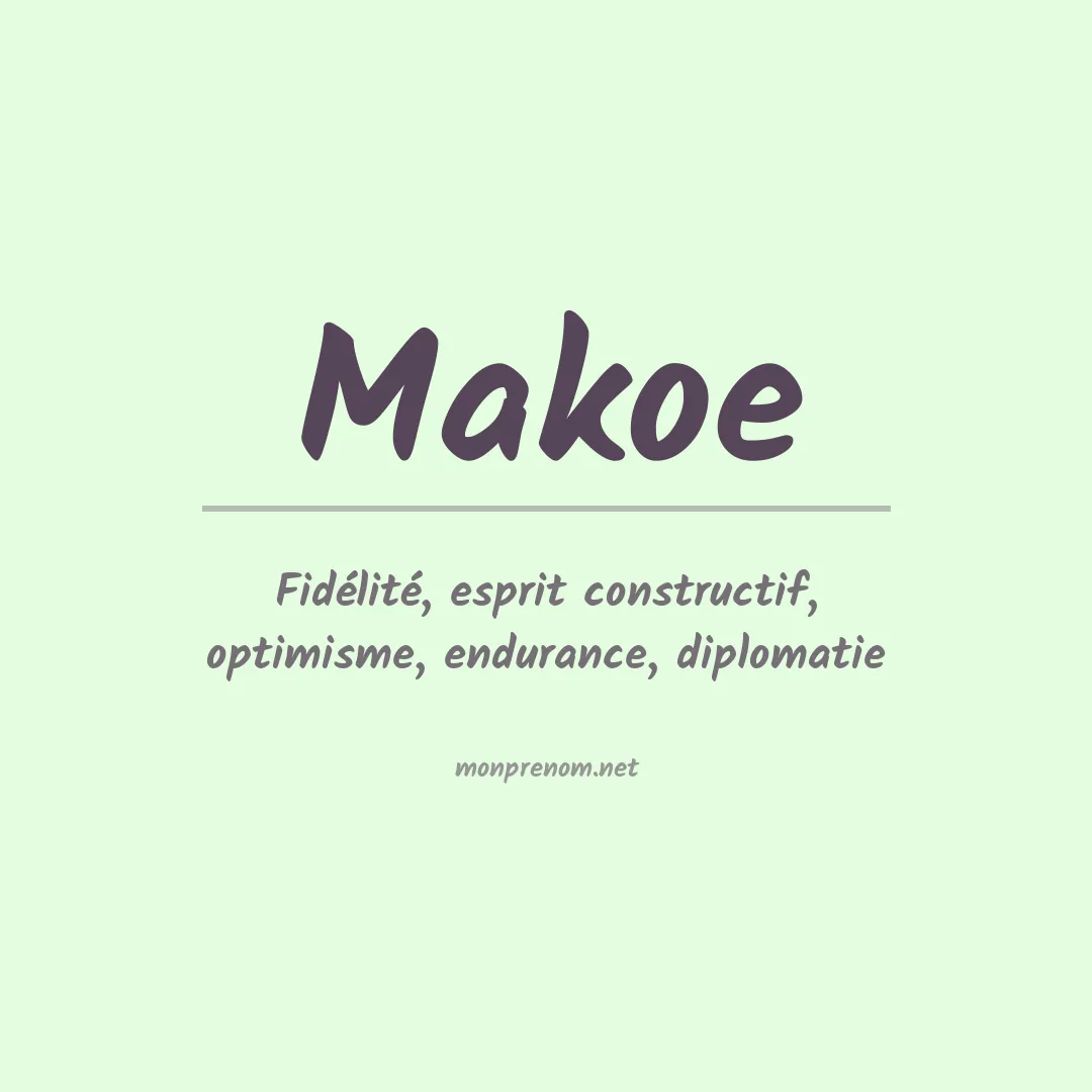 Signification du prénom Makoe