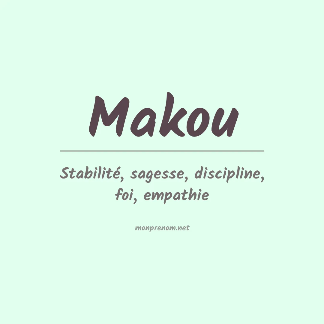 Signification du prénom Makou