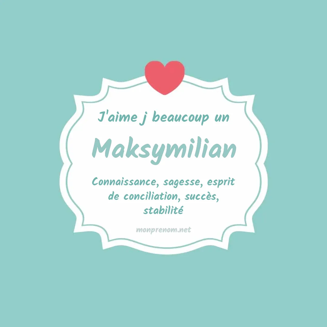 J'aime beaucoup Maksymilian