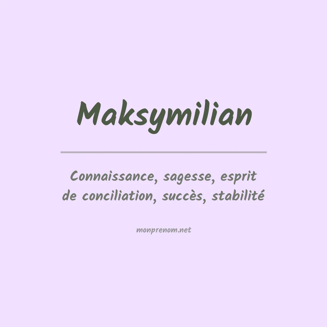 Signification du prénom Maksymilian
