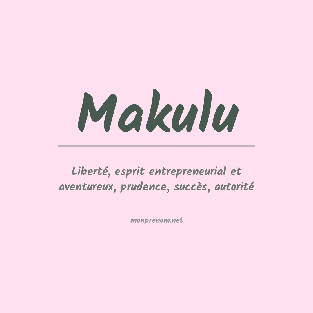 Signification du prénom Makulu
