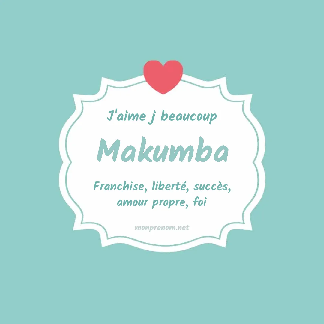 J'aime beaucoup Makumba