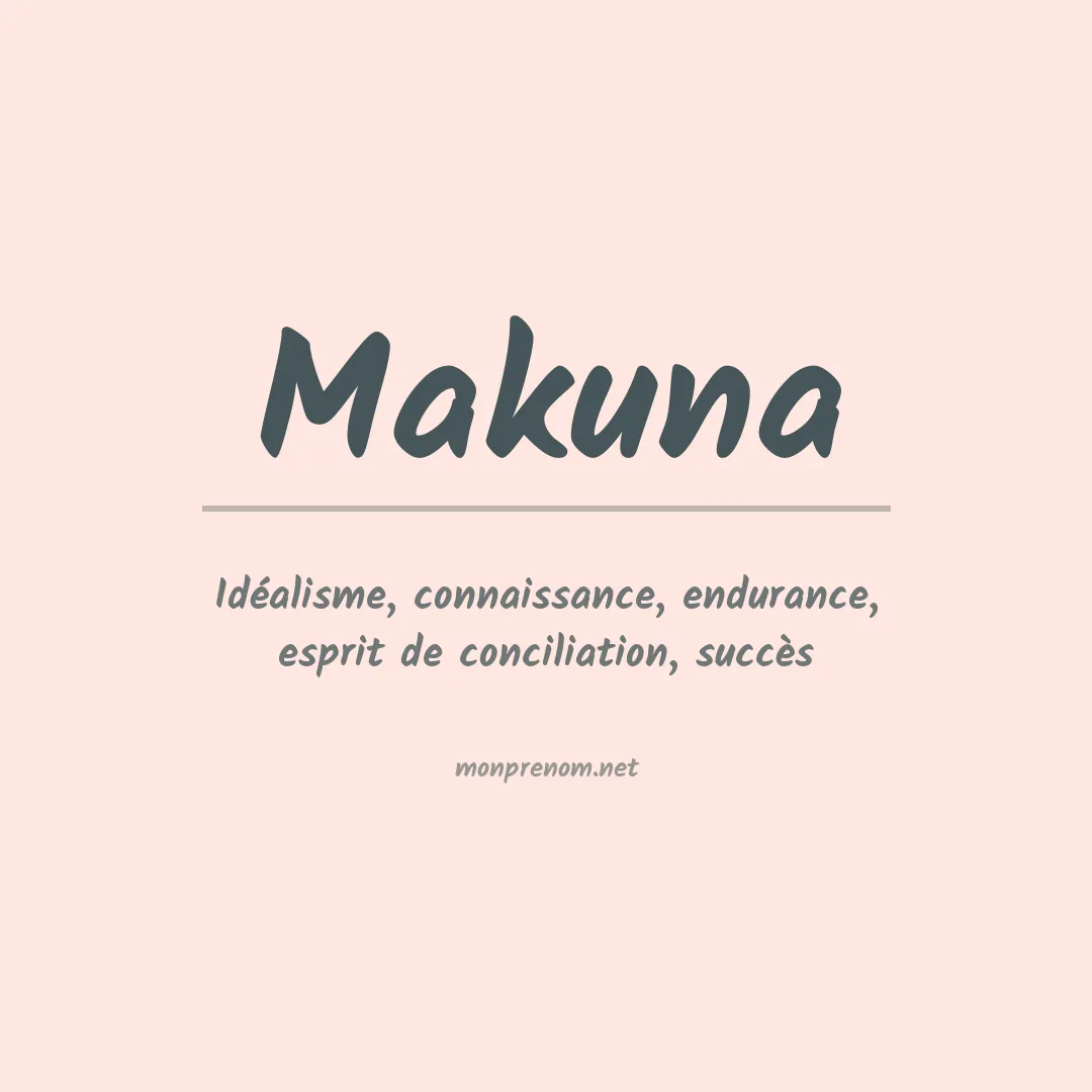 Signification du prénom Makuna