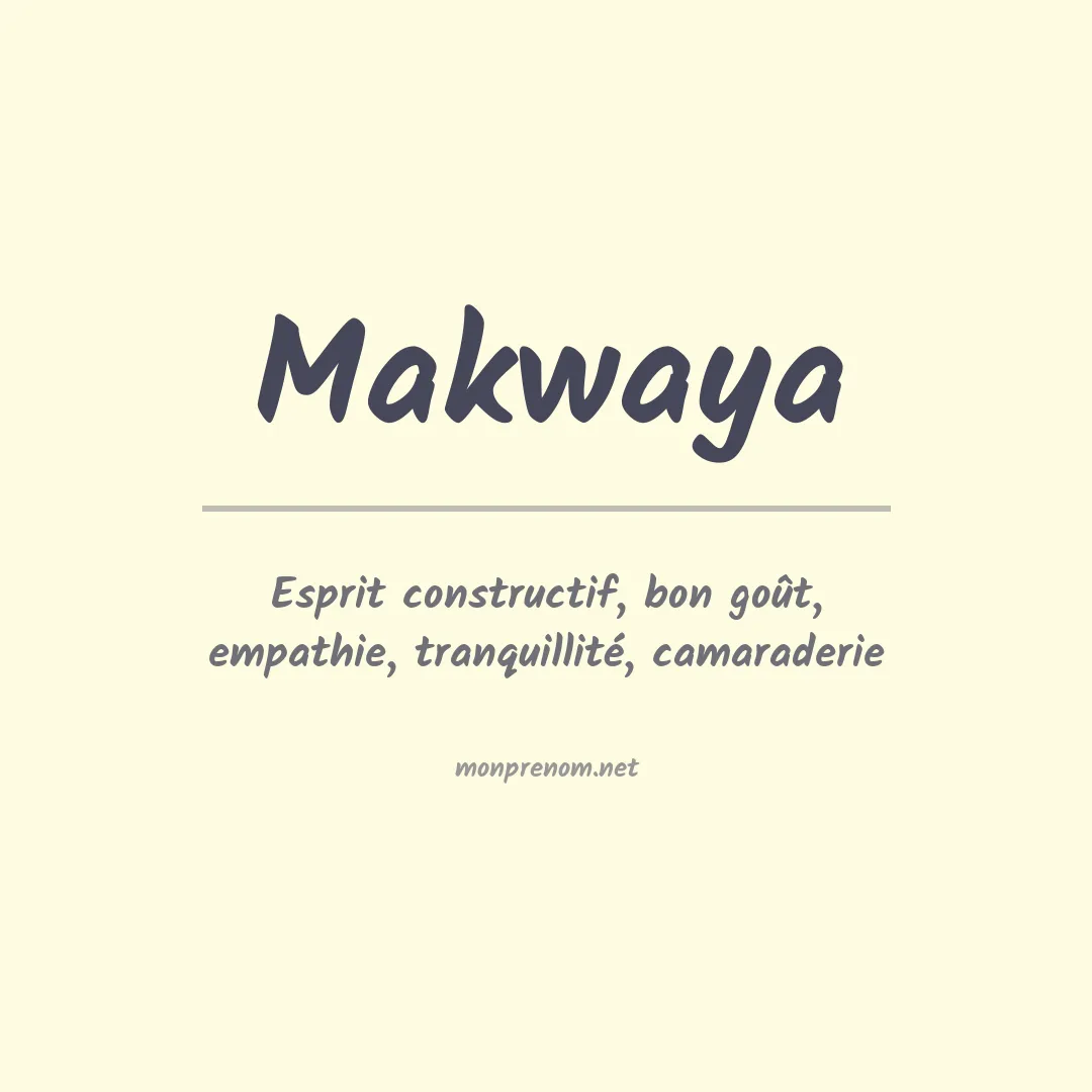 Signification du prénom Makwaya