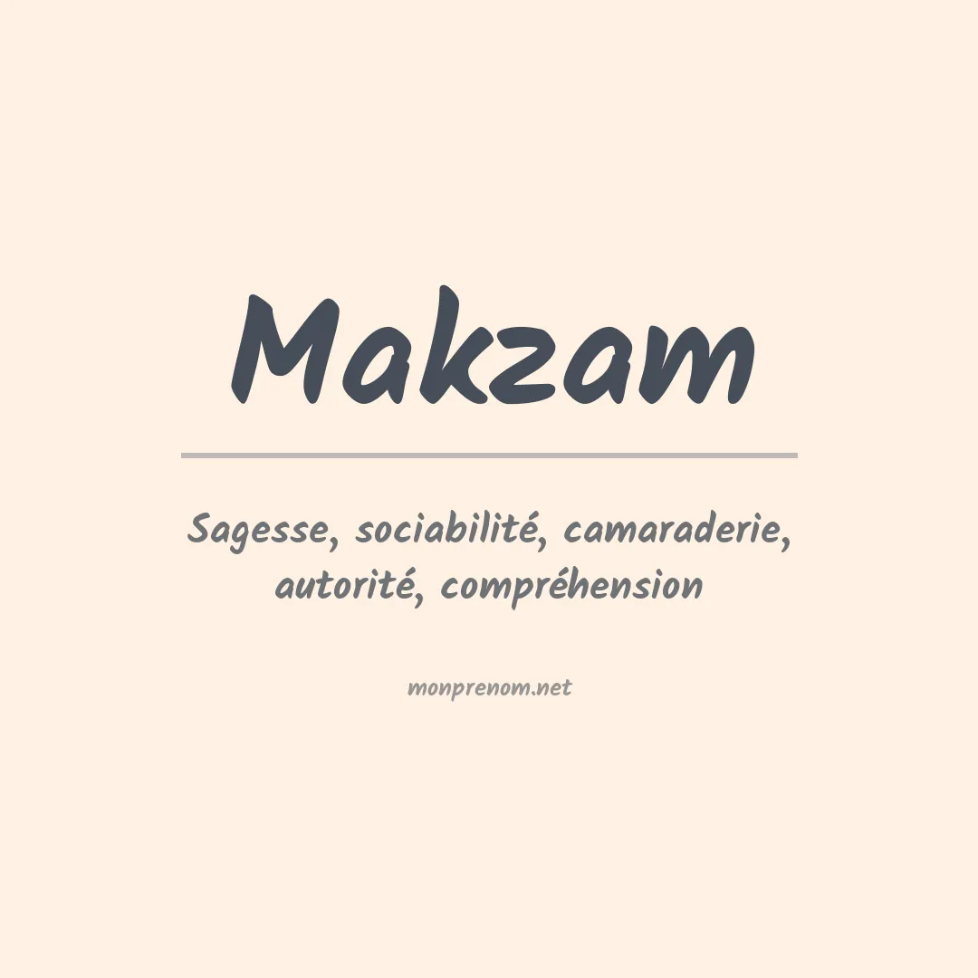 Signification du prénom Makzam
