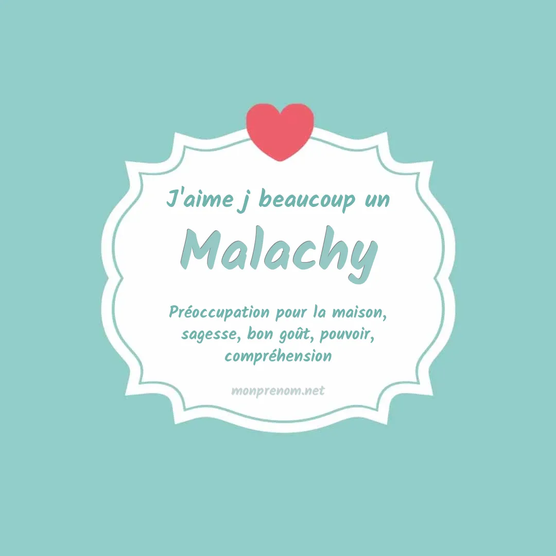 J'aime beaucoup Malachy