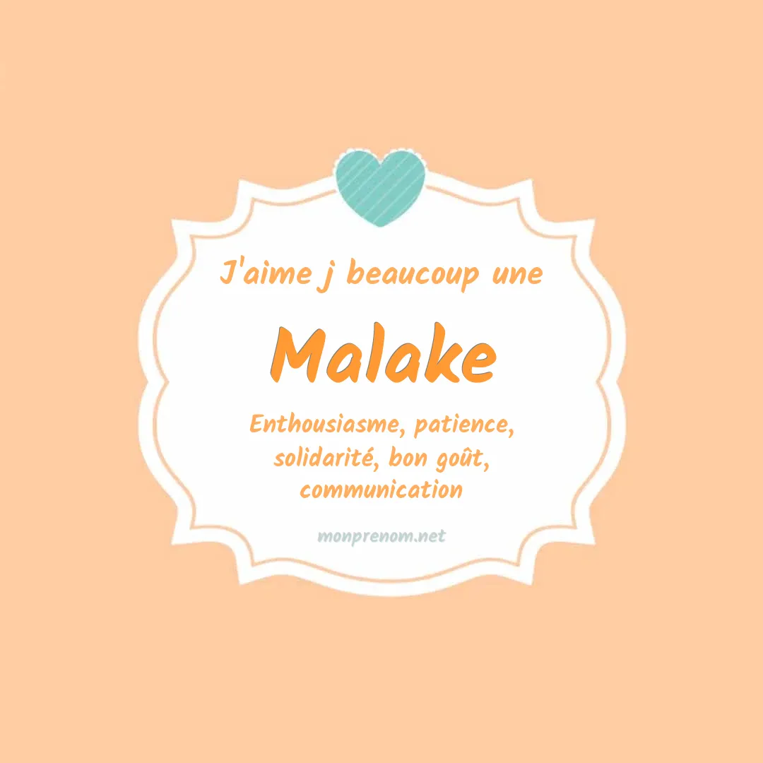 J'aime beaucoup Malake