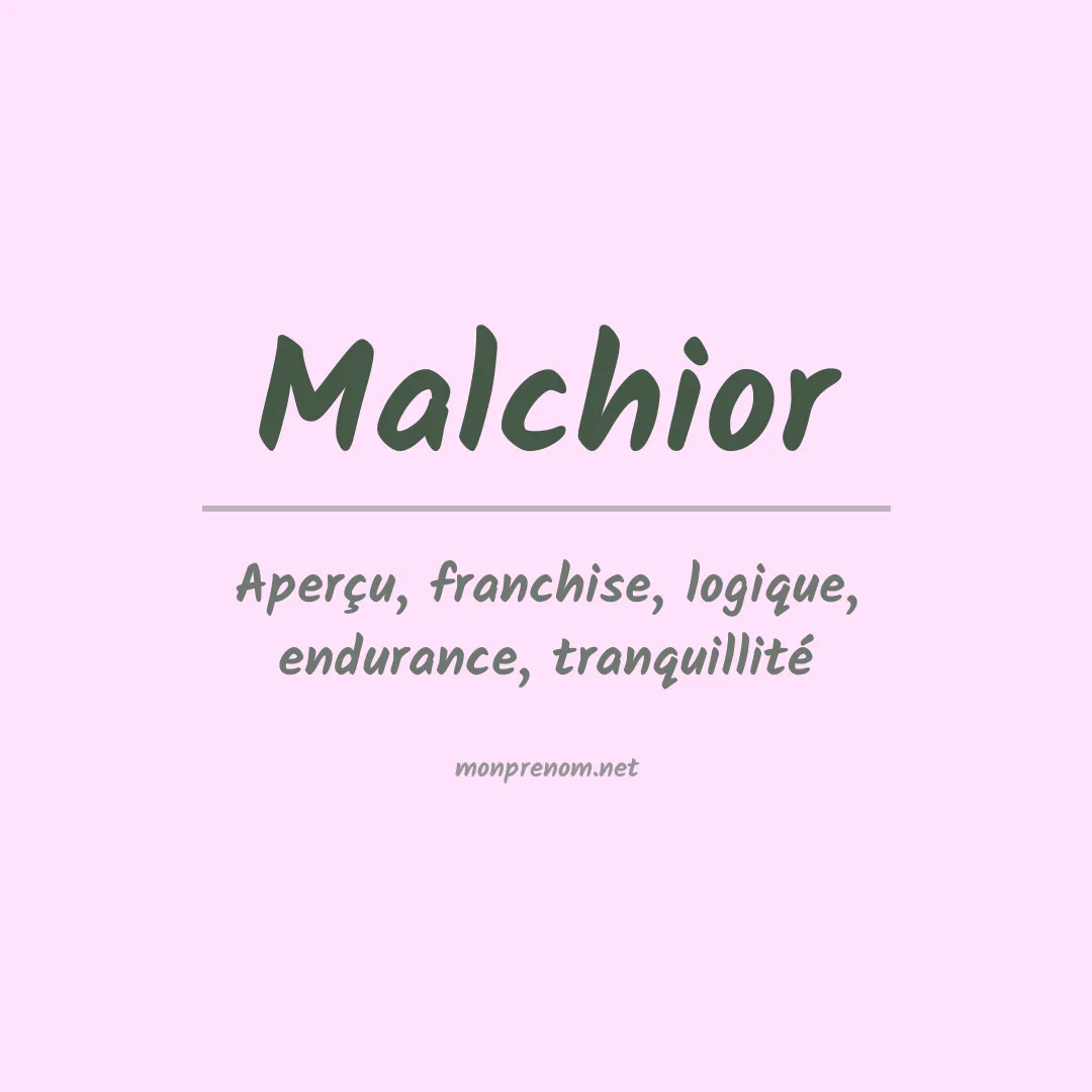 Signification du prénom Malchior